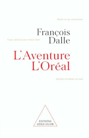 Couverture du livre « L'aventure l'oreal » de Francois Dalle aux éditions Odile Jacob