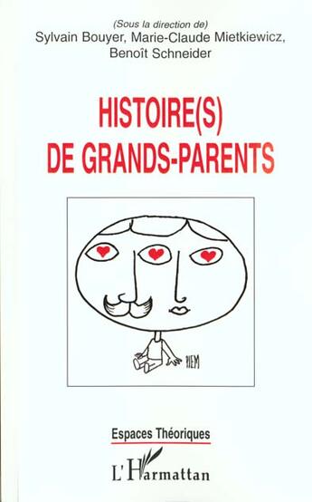 Couverture du livre « Histoire(s) de grands-parents » de Benoit Schneider et Marie-Claude Mietkiewicz et Sylvain Bouyer aux éditions L'harmattan