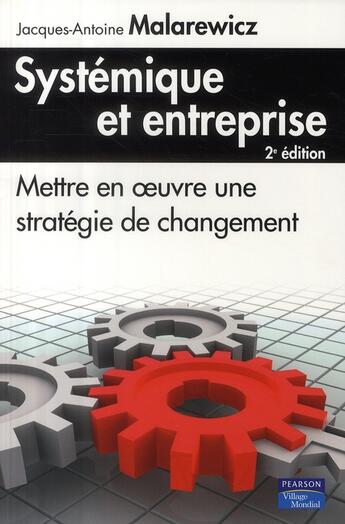 Couverture du livre « Systémique et entreprise (2e édition) » de Malarewicz J-A. aux éditions Pearson