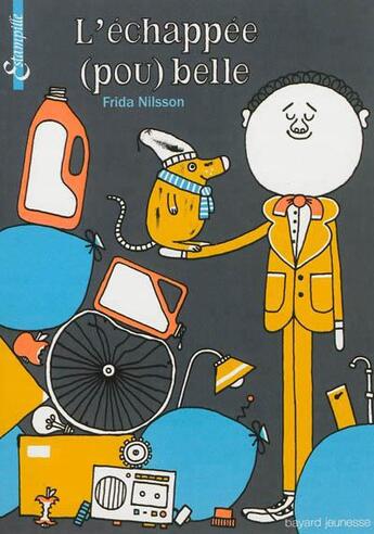 Couverture du livre « L'échappée (pou)belle » de Arnaud Boutin et Frida Nilsson aux éditions Bayard Jeunesse