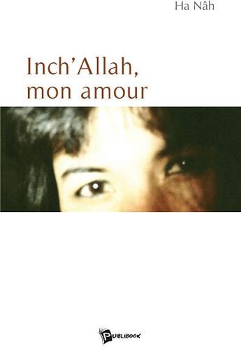 Couverture du livre « Inch'allah, mon amour » de Ha Nah aux éditions Publibook