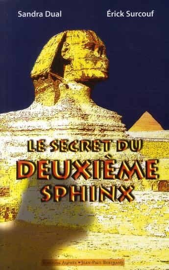 Couverture du livre « Le secret du deuxième sphinx » de Dual et Surcouf aux éditions Alphee.jean-paul Bertrand