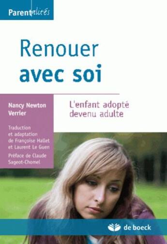 Couverture du livre « Renouer avec soi ; l'enfant adopté devenu adulte » de Nancy Newton Verrier aux éditions De Boeck Superieur