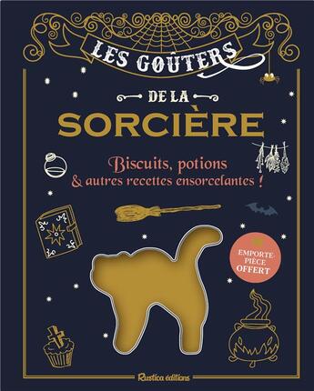 Couverture du livre « Les goûters de la sorcière ; biscuits, potions & autres recettes ensorcelantes ! » de  aux éditions Rustica