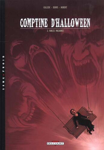 Couverture du livre « Comptine d'Halloween t.2 ; farces macabres » de Hubert et Callede et Denys aux éditions Delcourt