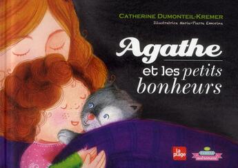 Couverture du livre « Agathe et les petits bonheurs » de Catherine Dumonteil-Kremer aux éditions La Plage