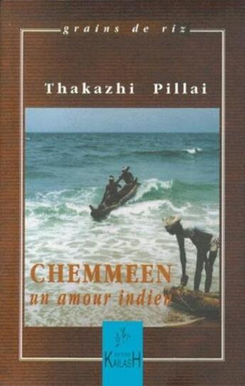 Couverture du livre « Chemmeen, un amour indien » de Thakhazhi Pillai aux éditions Kailash