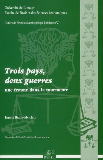 Couverture du livre « Trois pays, deux guerres : Une femme dans la tourmente » de Emilie Braun-Melchior aux éditions Pu De Limoges