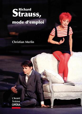 Couverture du livre « Richard Strauss ; mode d'emploi » de Christian Merlin aux éditions L'avant-scene Opera