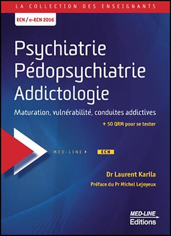 Couverture du livre « Psychiatrie, pédopsychiatrie, addictologie » de Laurent Karila aux éditions Med-line