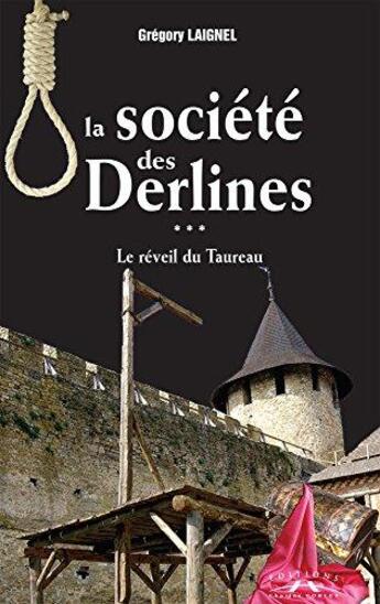 Couverture du livre « La société des Derlines Tome 3 ; le réveil du taureau » de Grégory Laignel aux éditions Charles Corlet