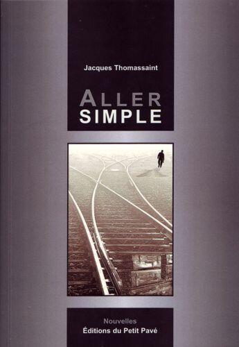Couverture du livre « Aller simple » de Jacques Thomassaint aux éditions Petit Pave