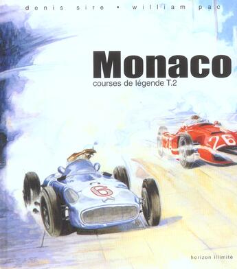 Couverture du livre « Courses de legende 2 - monaco » de Denis Sire aux éditions Horizon Illimite