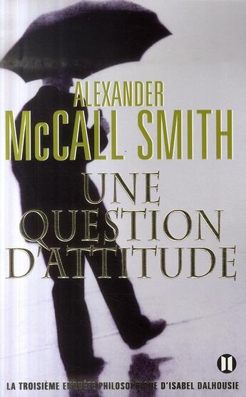 Couverture du livre « Une question d'attitude » de Mccallsmith-A aux éditions Des Deux Terres