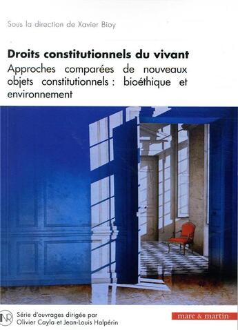 Couverture du livre « Droits constitutionnels du vivant t.6 ; bioéthique et environnement » de Xavier Bioy aux éditions Mare & Martin