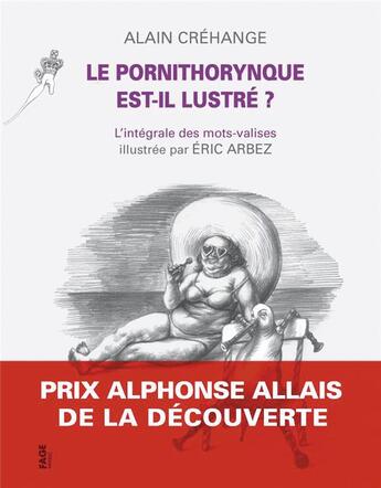 Couverture du livre « Le pornithorynque est il lustré ? l'intégrale des mots-valises » de Alain Crehange et Eric Arbez aux éditions Fage