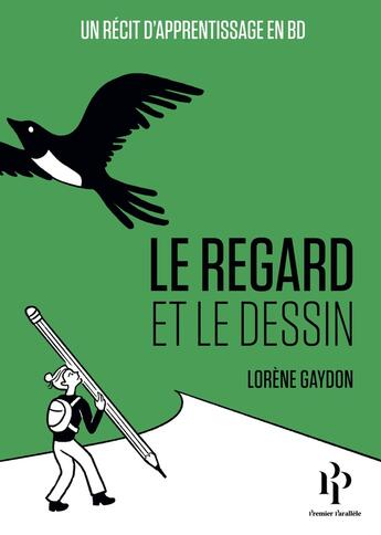 Couverture du livre « Le regard et le dessin » de Lorene Gaydon aux éditions Premier Parallele