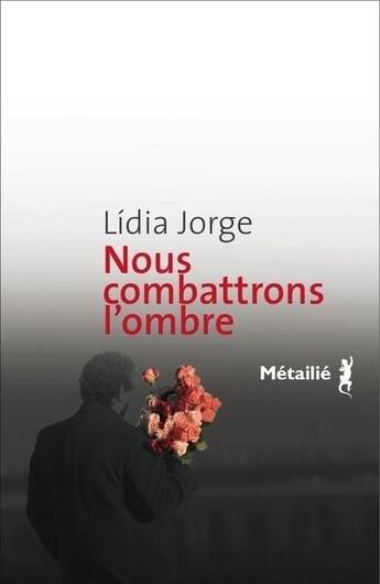 Couverture du livre « Nous combattrons l'ombre » de Lidia Jorge aux éditions Metailie