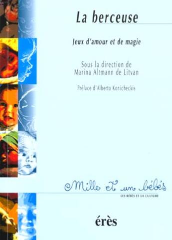 Couverture du livre « 1001 bb 043 - la berceuse. jeux d'amour et de magie » de Altmann De Litvan M. aux éditions Eres