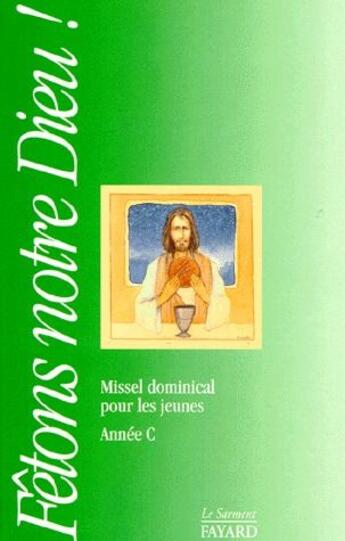 Couverture du livre « Fêtons notre Dieu ! missel dominical pour les jeunes ; année C » de Ker Denis aux éditions Jubile