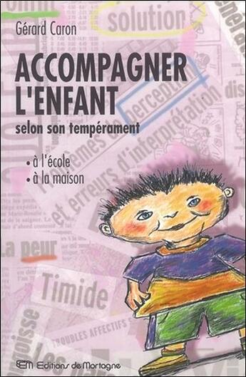 Couverture du livre « Accompagner l'enfant à l'école et à la maison » de Gerard Caron aux éditions De Mortagne