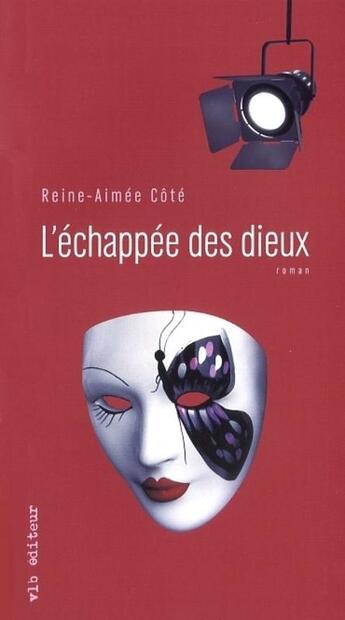 Couverture du livre « L'echappee des dieux » de Cote Reine-Aimee aux éditions Vlb éditeur