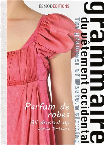 Couverture du livre « Grammaire du vêtement occidental ; parfum de robes » de Mireille Tembouret aux éditions Esmod