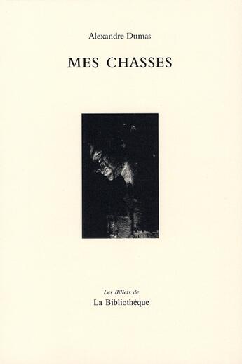 Couverture du livre « Mes chasses » de Alexandre Dumas aux éditions La Bibliotheque