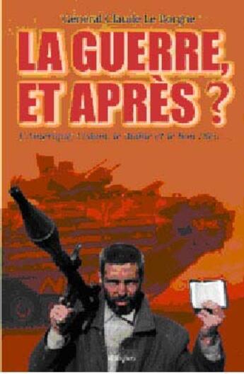 Couverture du livre « Guerre et apres (la) ? » de Claude Le Borgne aux éditions Italiques