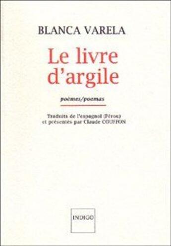 Couverture du livre « Le livre d'argile » de Blanca Varela aux éditions Indigo Cote Femmes