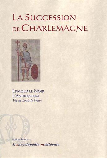 Couverture du livre « La succession de Charlemagne » de Ermold/L'Astronome aux éditions Paleo