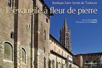 Couverture du livre « L'évangile à fleur de Pierre ; basilique saint Sernin de Toulouse » de Ciezar/Gilabert/Poit aux éditions Autre Reg'art