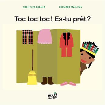 Couverture du livre « Toc Toc Toc ! Es-tu prêt ? » de Edouard Manceau et Christina Dorner aux éditions Acces