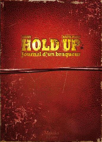 Couverture du livre « Hold-up ; journal d'un braqueur » de Raoul Paoli et Shuky aux éditions Makaka