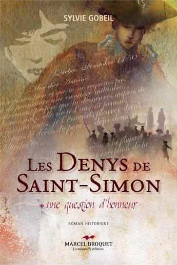 Couverture du livre « Les Denys de Saint-Simon » de Sylvie Gobeil aux éditions Marcel Broquet