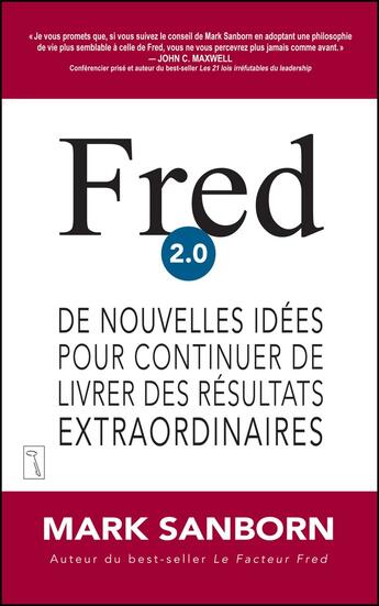 Couverture du livre « Fred 2.0 ; de nouvelles idées pour continuer de livrer des résultats extraordinaires » de Mark Sanborn aux éditions Tresor Cache