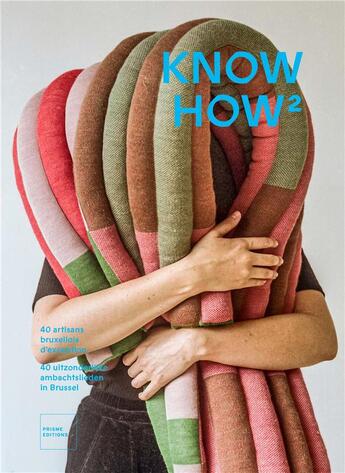 Couverture du livre « Know how 2 : 40 artisans bruxellois d'exception » de Biskt Studio aux éditions Prisme Editions