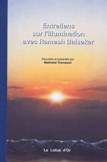 Couverture du livre « Entretiens sur l'illumination avec Ramesh Balsekar » de Madhukar Thompson aux éditions Lotus D'or