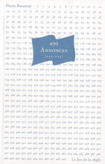 Couverture du livre « 499 annonces (petites) » de Pierre Bazantay aux éditions Le Jeu De La Regle