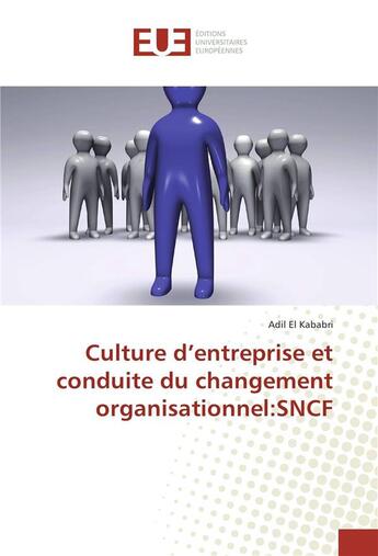 Couverture du livre « Culture d'entreprise et conduite du changement organisationnel SNCF » de Adil El Kababri aux éditions Editions Universitaires Europeennes