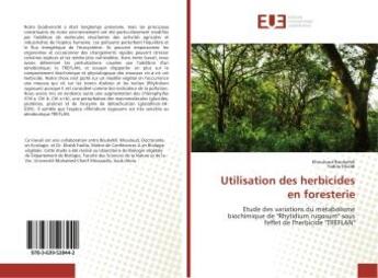 Couverture du livre « Utilisation des herbicides en foresterie : variations du métabolisme biochimique de 