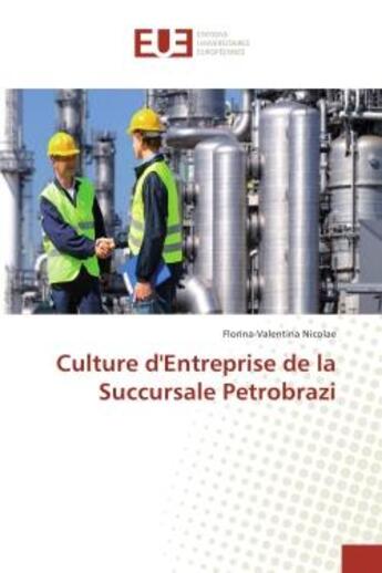 Couverture du livre « Culture d'entreprise de la succursale petrobrazi » de Nicolae F-V. aux éditions Editions Universitaires Europeennes