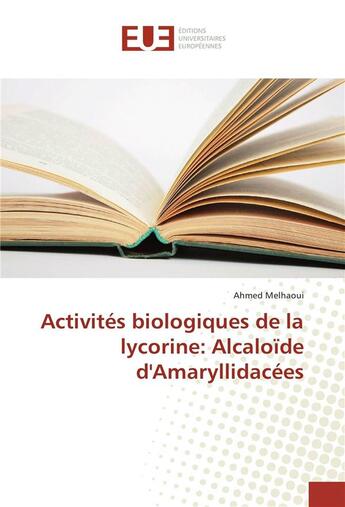 Couverture du livre « Activites biologiques de la lycorine: alcaloide d'amaryllidacees » de Melhaoui Ahmed aux éditions Editions Universitaires Europeennes