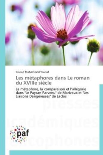 Couverture du livre « Les metaphores dans le roman du xviiie siecle - la metaphore, la comparaison et l'allegorie dans 