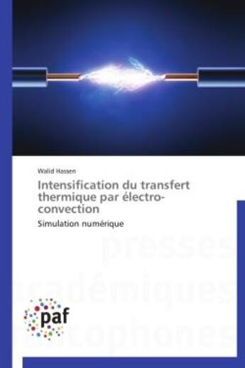 Couverture du livre « Intensification du transfert thermique par electro-convection - simulation numerique » de Hassen Walid aux éditions Presses Academiques Francophones