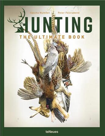 Couverture du livre « Hunting : The ultimate book » de Peter Feierabend aux éditions Teneues Verlag