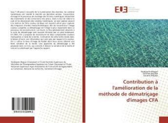 Couverture du livre « Contribution a l'amelioration de la methode de dematricage d'images cfa » de  aux éditions Editions Universitaires Europeennes