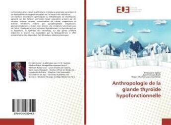 Couverture du livre « Anthropologie de la glande thyroide hypofonctionnelle » de Regnault Bruno aux éditions Editions Universitaires Europeennes