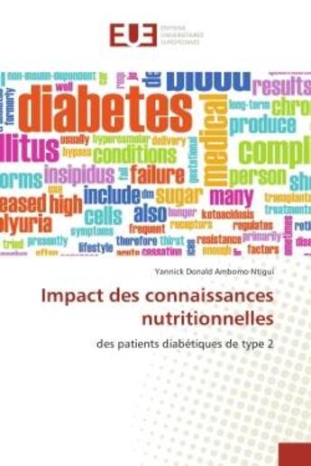 Couverture du livre « Impact des connaissances nutritionnelles : Des patients diabetiques de type 2 » de Yannick Ntigui aux éditions Editions Universitaires Europeennes