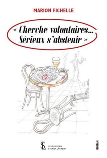 Couverture du livre « Cherche volontaires serieux s abstenir » de Fichelle Marion aux éditions Sydney Laurent